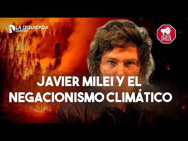 Cambio Climático. El Gobierno de Javier Milei hace Agua.